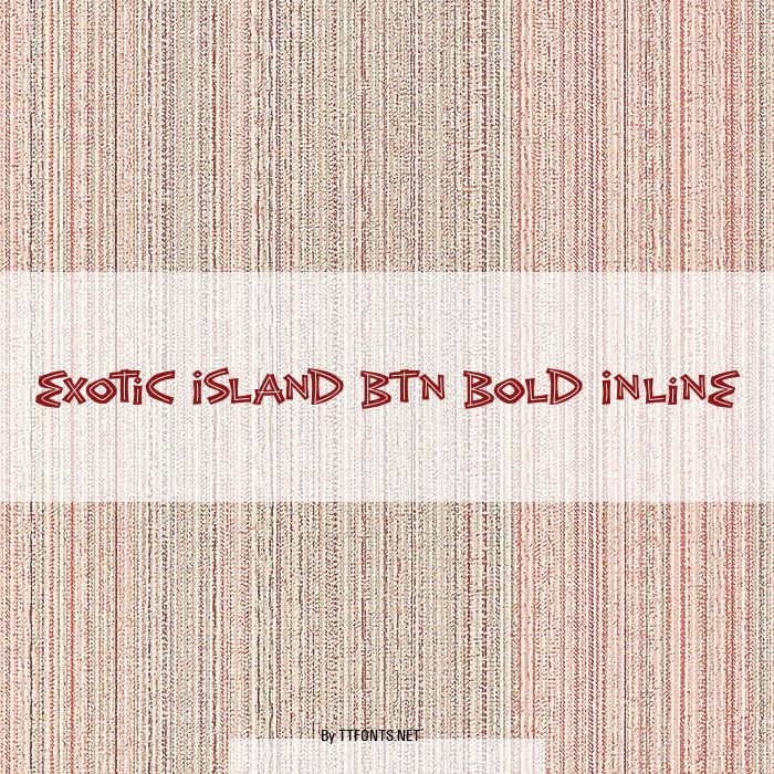Exotic Island BTN Bold Inline example