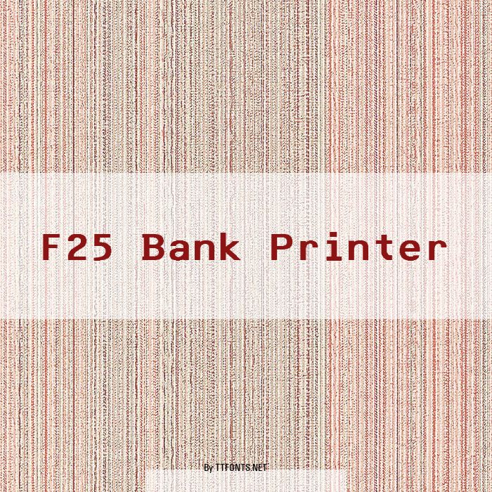F25 Bank Printer example