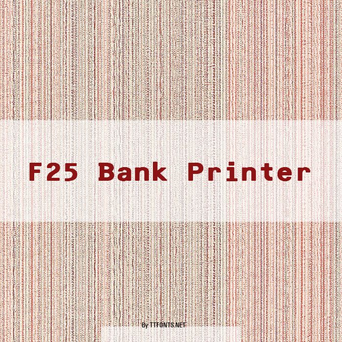 F25 Bank Printer example