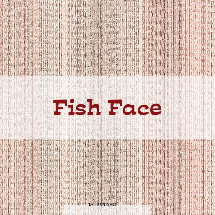 Fish Face example