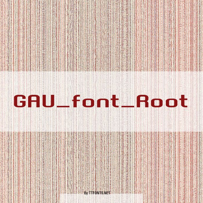 GAU_font_Root example