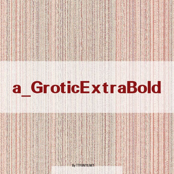 a_GroticExtraBold example