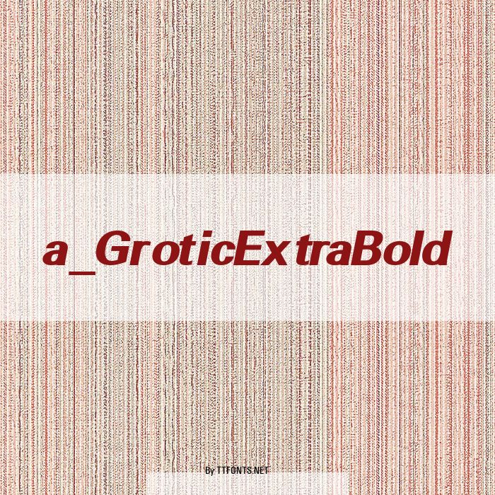 a_GroticExtraBold example