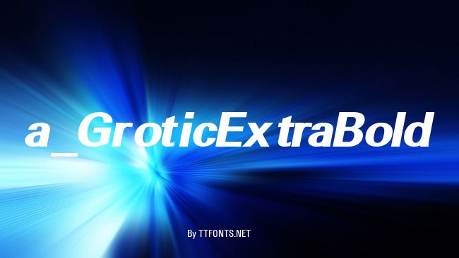 a_GroticExtraBold example