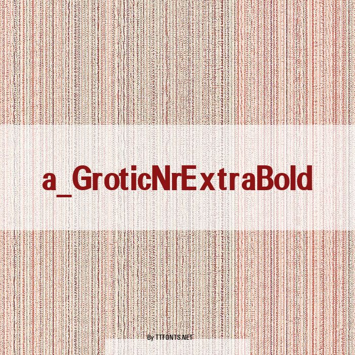 a_GroticNrExtraBold example