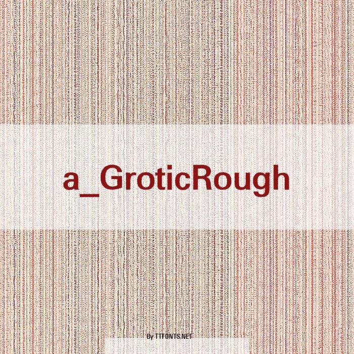 a_GroticRough example