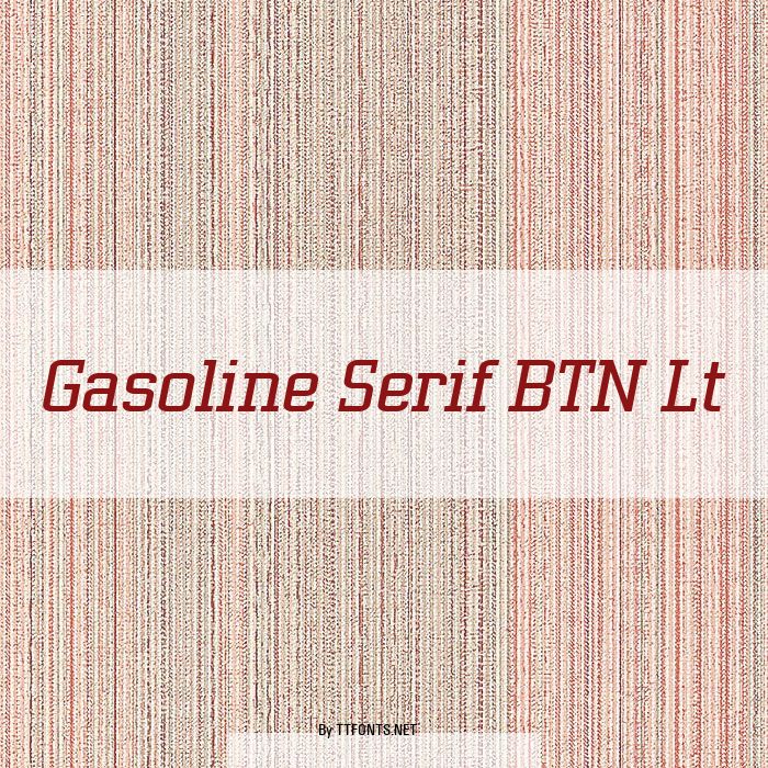 Gasoline Serif BTN Lt example