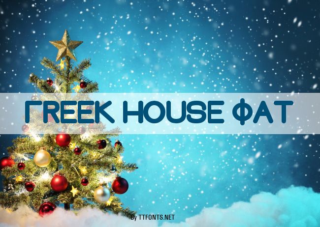 Greek House Fat example