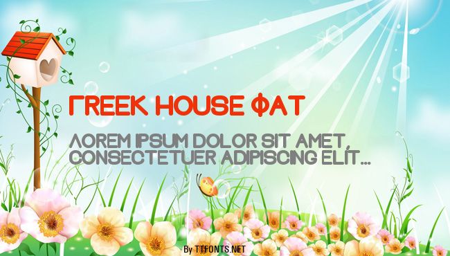 Greek House Fat example