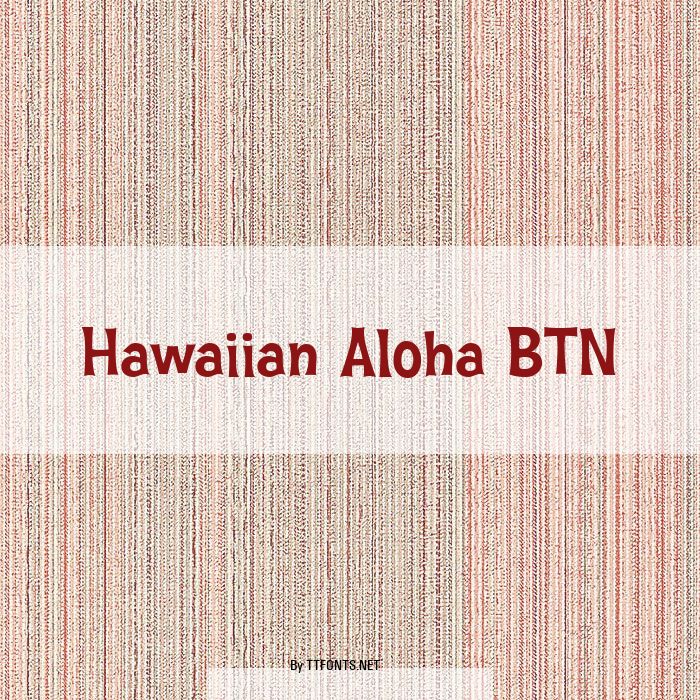 Hawaiian Aloha BTN example