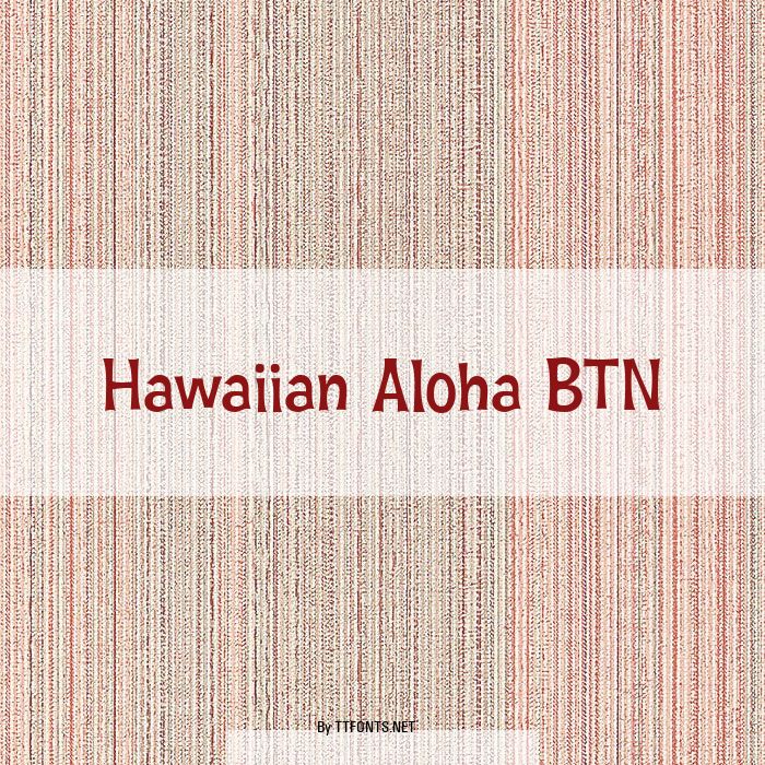 Hawaiian Aloha BTN example