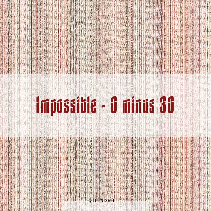 Impossible - 0 minus 30 example