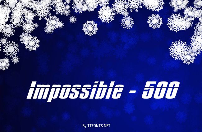 Impossible - 500 example
