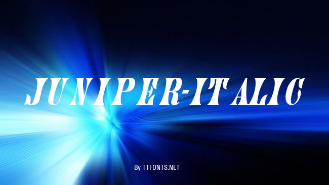 Juniper-Italic example