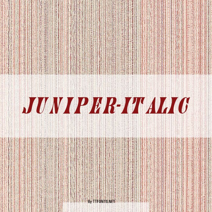 Juniper-Italic example