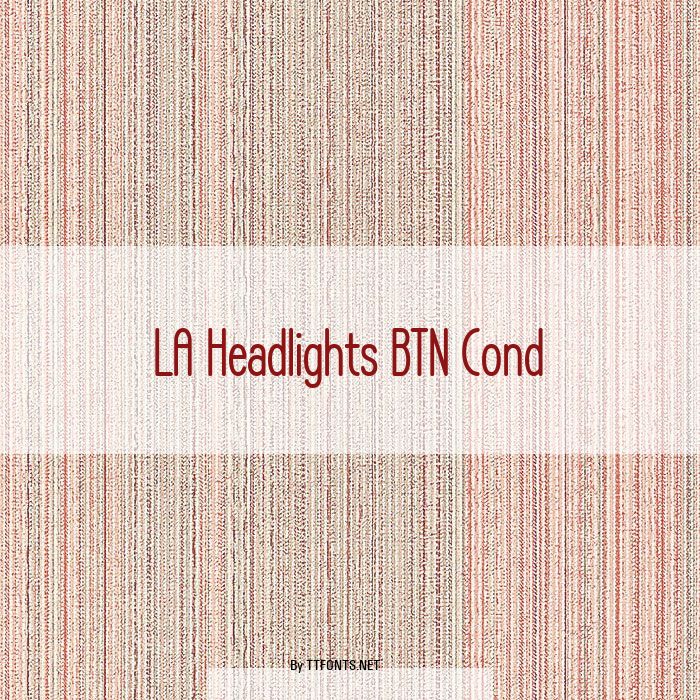 LA Headlights BTN Cond example