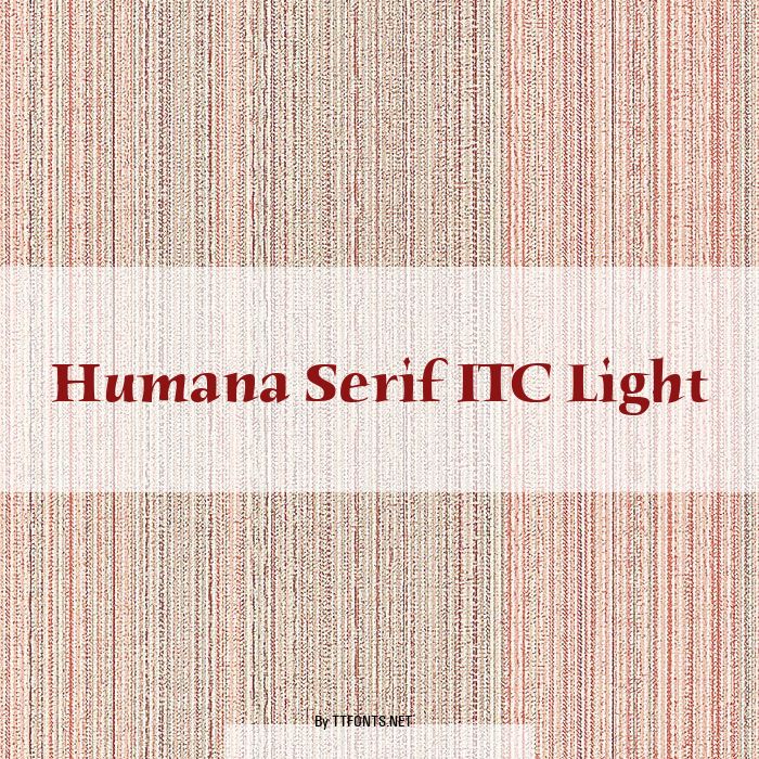Humana Serif ITC Light example