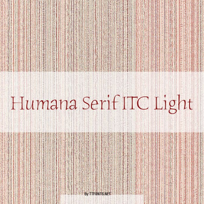 Humana Serif ITC Light example