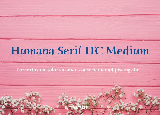 Humana Serif ITC Medium example