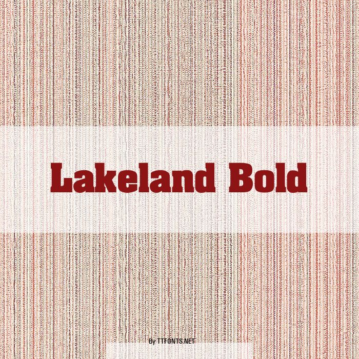 Lakeland Bold example