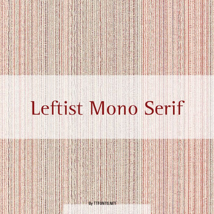 Leftist Mono Serif example
