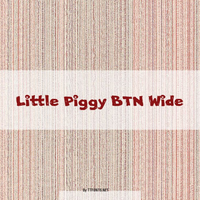 Little Piggy BTN Wide example