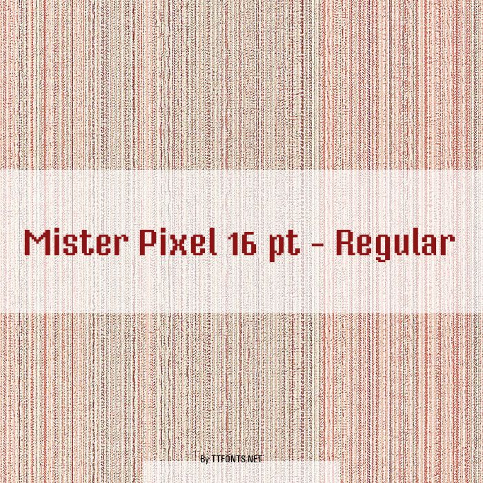 Mister Pixel 16 pt - Regular example