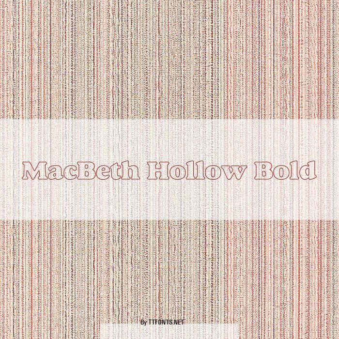 MacBeth Hollow Bold example