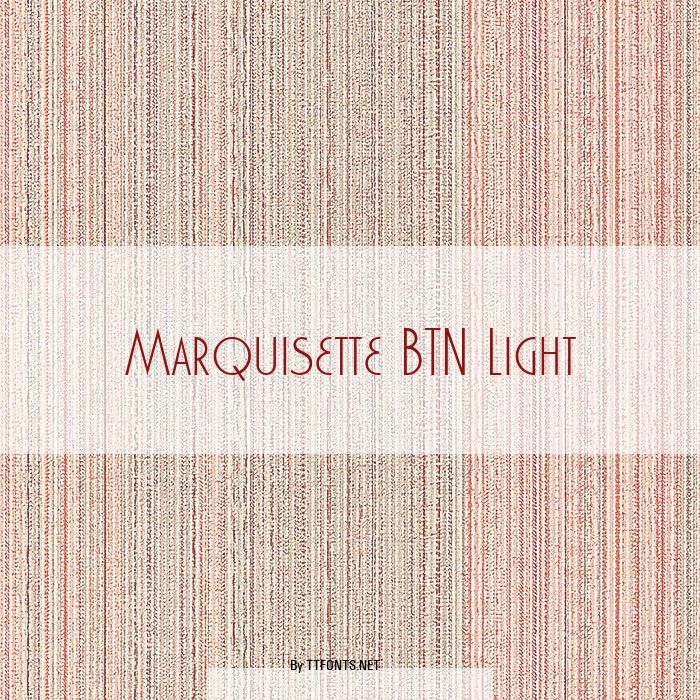 Marquisette BTN Light example
