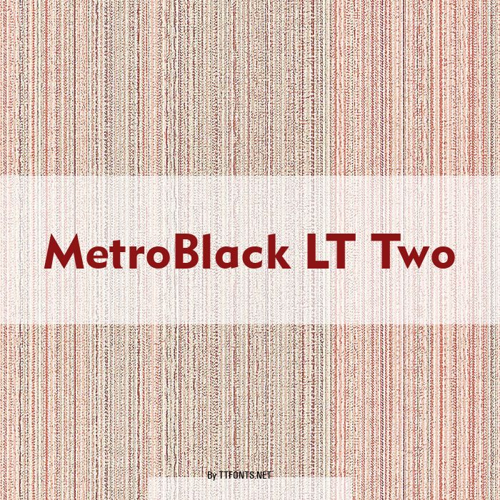 MetroBlack LT Two example