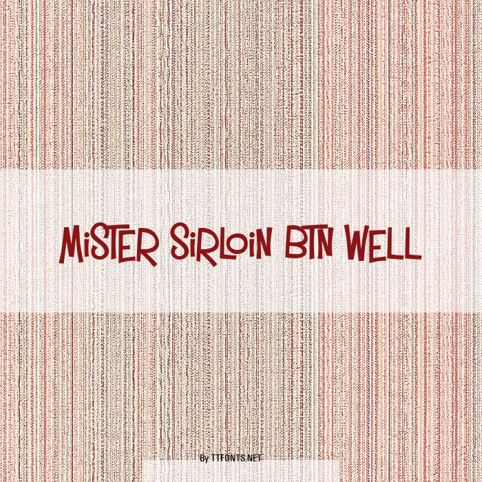 Mister Sirloin BTN Well example