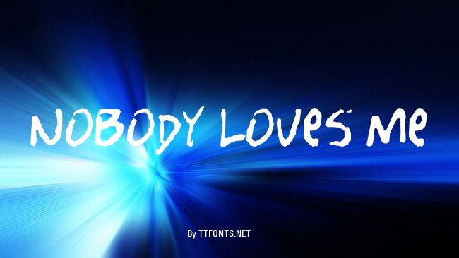 Nobody Loves Me example