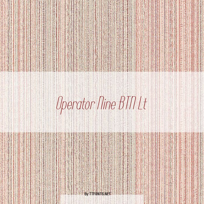 Operator Nine BTN Lt example