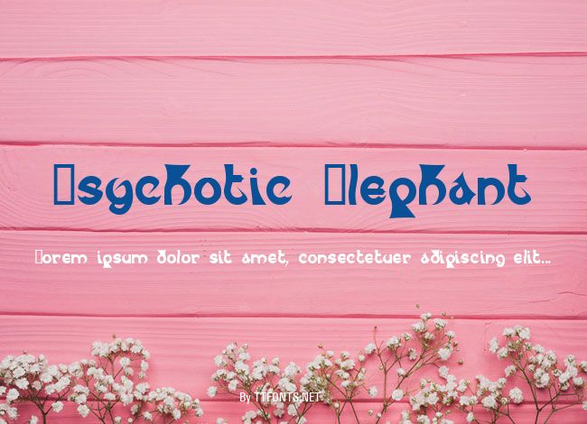 Psychotic Elephant example