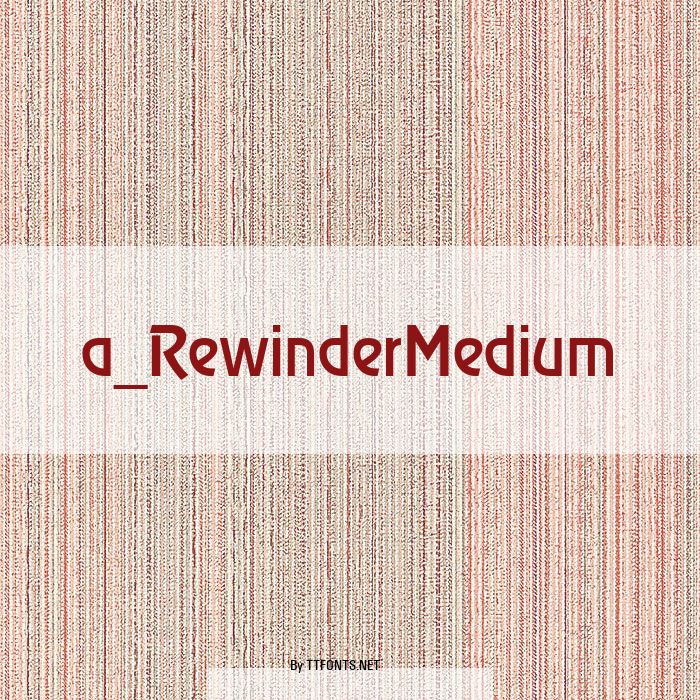 a_RewinderMedium example