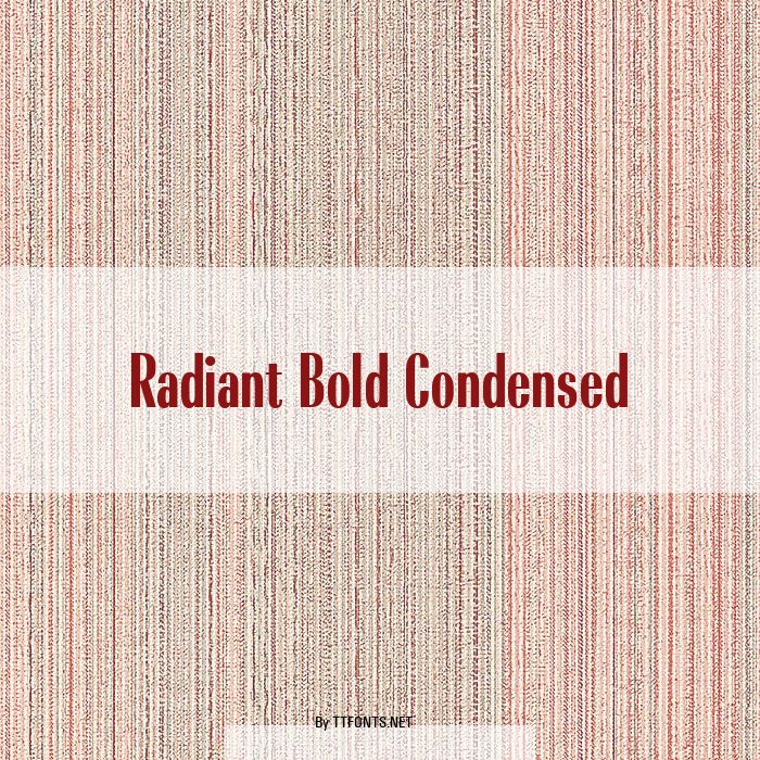 Radiant Bold Condensed example