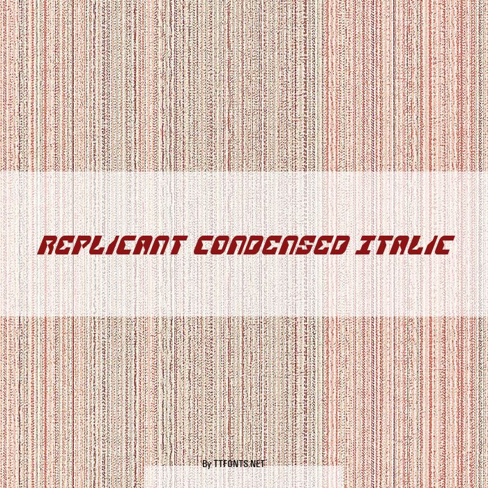 Replicant Condensed Italic example