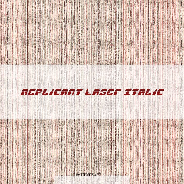 Replicant Laser Italic example