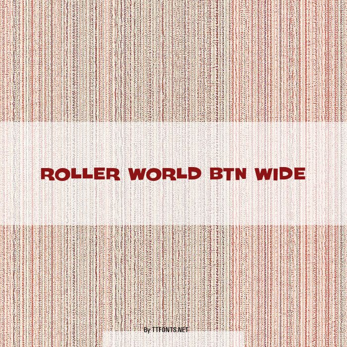 Roller World BTN Wide example