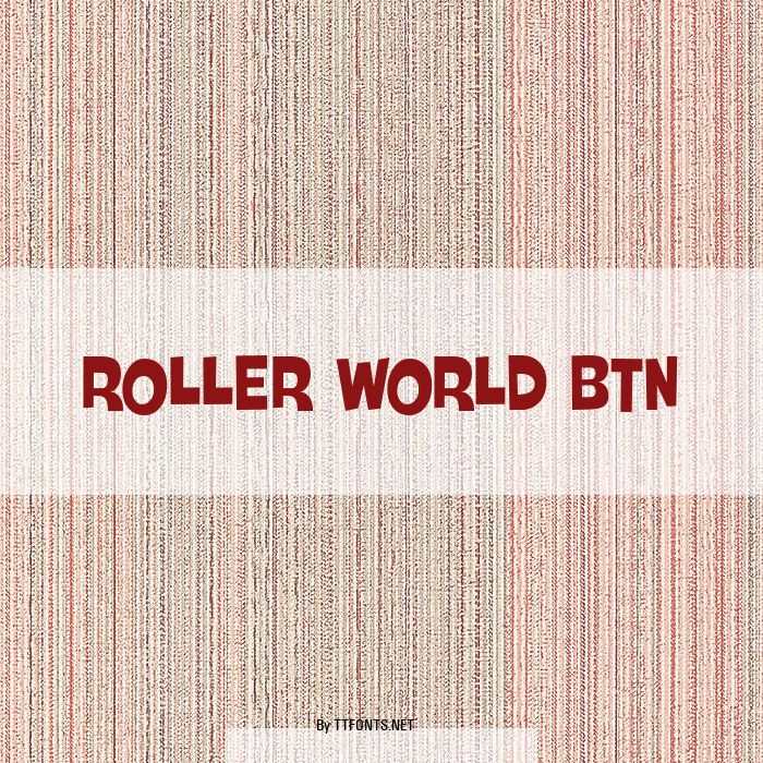 Roller World BTN example