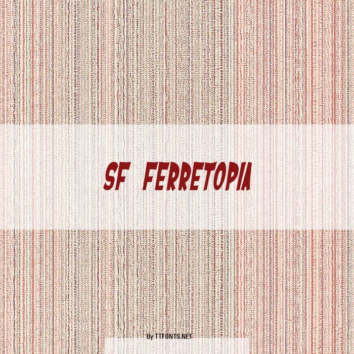 SF Ferretopia example