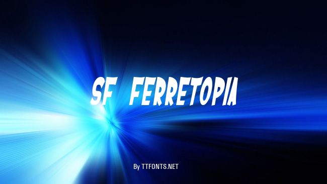 SF Ferretopia example