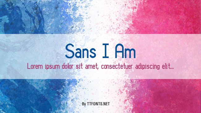 Sans I Am example