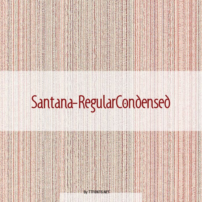 Santana-RegularCondensed example