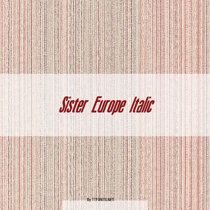 Sister Europe Italic example