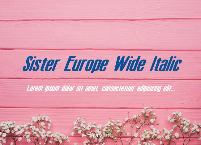 Sister Europe Wide Italic example