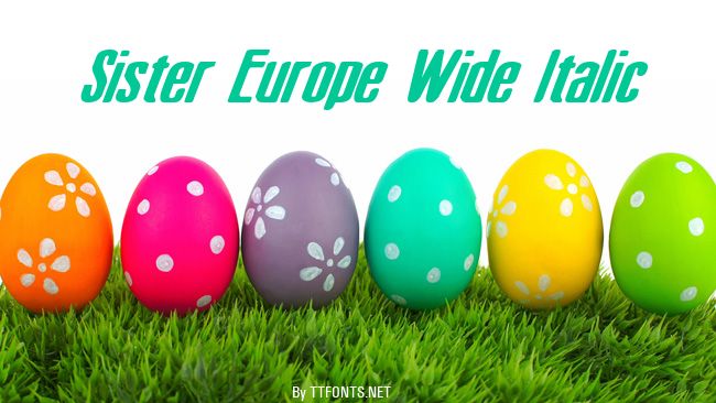 Sister Europe Wide Italic example