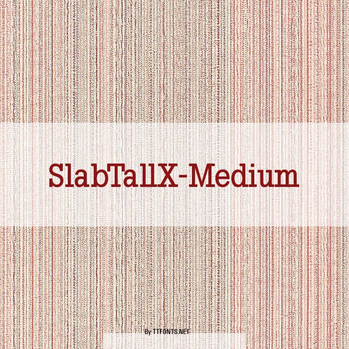 SlabTallX-Medium example