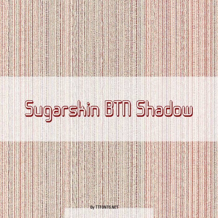 Sugarskin BTN Shadow example