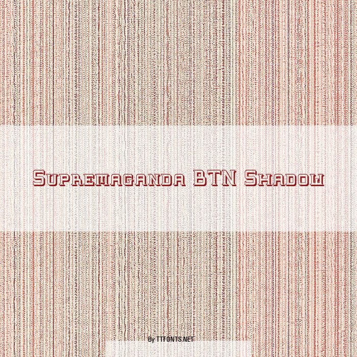 Supremaganda BTN Shadow example